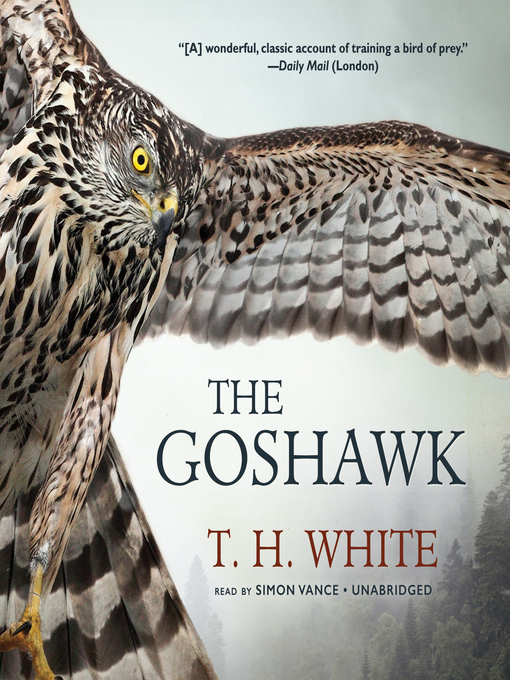 Title details for The Goshawk by T. H. White - Wait list